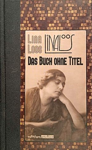 Bild des Verkufers fr Das Buch ohne Titel : erlebte Geschichten. Lina Loos. Hrsg. von Adolf Opel zum Verkauf von Logo Books Buch-Antiquariat