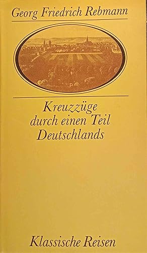 Kreuzzüge durch einen Teil Deutschlands. Georg Friedrich Rebmann. Hrsg. und mit einem Nachw. vers...