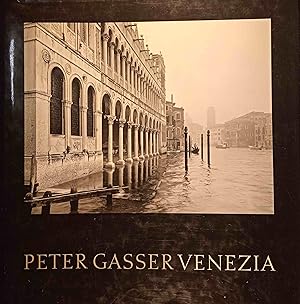 Seller image for Peter Gasser Venezia:. Mit einem Vorwort von Dieter Bachmann. for sale by Logo Books Buch-Antiquariat