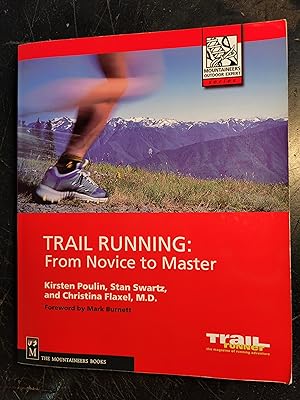 Trail Running: From Novice to Master (The Mountaineers Outdoor Expert Series)
