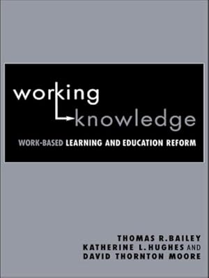 Image du vendeur pour Working Knowledge : Work-Based Learning and Education Reform mis en vente par GreatBookPricesUK