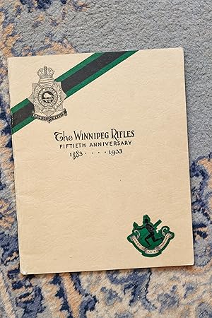 The Winnipeg Rifles 8th Battalion C.E.F. Fiftieth Anniversary 1883-1933