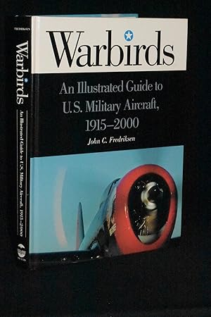 Warbirds: An Illustrated Guide to U.S. Military Aircraft, 1915-2000