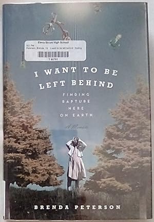 Seller image for I Want to Be Left Behind: Finding Rapture Here on Earth for sale by P Peterson Bookseller