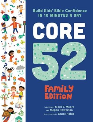 Bild des Verkufers fr Core 52 Family Edition : Build Kids' Bible Confidence in 10 Minutes a Day: a Daily Devotional zum Verkauf von GreatBookPricesUK