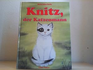 Knitz, der Katzenmann. mit Illustrationen von Carolyn Rolla.