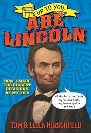 Bild des Verkufers fr It's Up to You, Abe Lincoln zum Verkauf von Reliant Bookstore