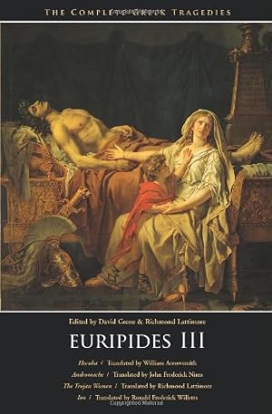 Seller image for Euripides III: Hecuba, Andromache, The Trojan Women, Ion (The Complete Greek Tragedies) for sale by Reliant Bookstore
