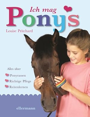 Seller image for Ich mag Ponys: Alles ber Ponyrassen, richtige Pflege und Reitenlernen for sale by Gerald Wollermann