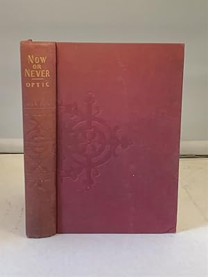 Seller image for Now or Never or the Adventures of Bobby Bright for sale by S. Howlett-West Books (Member ABAA)