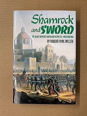 Shamrock and Sword: The Saint Patrick's Battalion in the U.S.-Mexican War