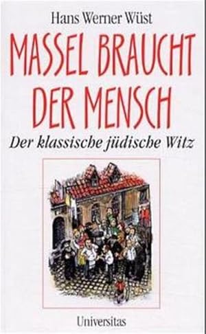 Bild des Verkufers fr Massel braucht der Mensch: Der klassische jdische Witz zum Verkauf von Gerald Wollermann