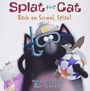 Seller image for Splat the Cat: Back to School, Splat! for sale by Reliant Bookstore