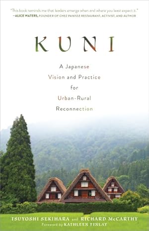Imagen del vendedor de Kuni : A Japanese Vision and Practice for Urban-rural Reconnection a la venta por GreatBookPricesUK