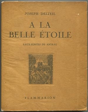 Image du vendeur pour A La Belle Etoile: Eaux-Fortes de Antral mis en vente par Between the Covers-Rare Books, Inc. ABAA