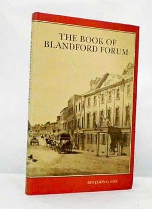 Bild des Verkufers fr The Book of Blandford Forum The Story of the Town's Past zum Verkauf von Adelaide Booksellers