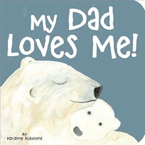 Seller image for My Dad Loves Me! (Beginner Boards) (Marianne Richmond) for sale by WeBuyBooks