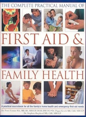 Seller image for The Complete Practical Manual of First Aid and Family Health (A Practical Sourcebook for) for sale by WeBuyBooks