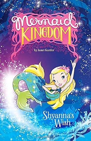 Bild des Verkufers fr Shyanna's Wish (Mermaid Kingdom) zum Verkauf von Reliant Bookstore