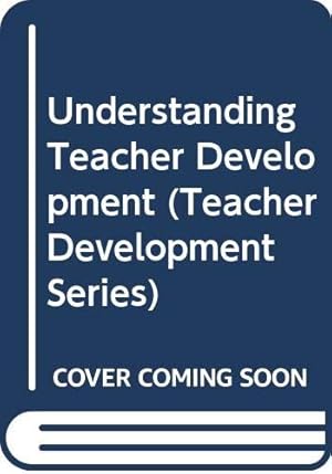 Imagen del vendedor de Understanding Teacher Development (Teacher Development Series) a la venta por WeBuyBooks