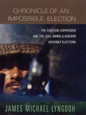 Bild des Verkufers fr Chronicles of an Impossible Election: The Election Commission and the 2002 Jammu and Kashmir Assembly Elections zum Verkauf von WeBuyBooks