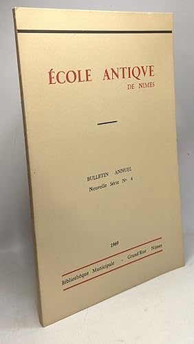 École antique de Nîmes - Bulletin annuel Nouvelle série n°4 1969