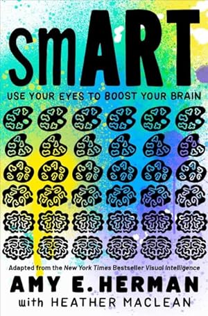 Seller image for Smart : Use Your Eyes to Boost Your Brain (Adapted from the New York Times Bestseller Visual Intelligence) for sale by GreatBookPricesUK