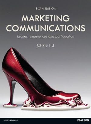 Bild des Verkufers fr Marketing Communications: Brands, Experiences and Participation (CIM Coursebook) zum Verkauf von WeBuyBooks