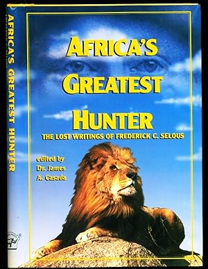 Imagen del vendedor de Africa's Greatest Hunter: The Lost Writings of Fredrick C. Selous a la venta por Don's Book Store