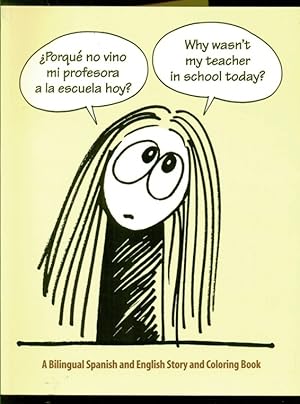 Seller image for Why Wasn't My Teacher in School Today?: Porqu No Vino Mi Profesora a la Escuela Hoy? for sale by Don's Book Store