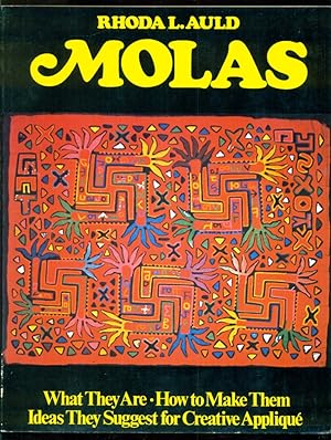 Imagen del vendedor de Molas: What They Are, How to Make Them, Ideas They Suggest for Creative Applique a la venta por Don's Book Store