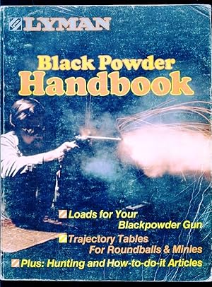 Seller image for Lyman Black Powder Handbook. Loads for Your Blackpowder Gun; Trajectory Tables for Roundballs & Minies. Plus: Hunting and How-To-Do-It Articles. for sale by Don's Book Store