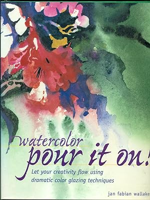 Imagen del vendedor de Watercolor: Pour It On! a la venta por Don's Book Store