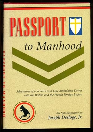 Immagine del venditore per Passport to Manhood - Adventures of a WWII Front Line Ambulance Driver with the British and the French Foreign Legion venduto da Don's Book Store