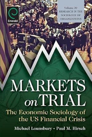 Seller image for Markets on Trial: The Economic Sociology of the U.S. Financial Crisis (Research in the Sociology of Organizations): 30 for sale by WeBuyBooks