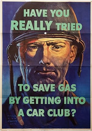 Have You Really Tried to Save Gas by Getting into a Car Club (Original World War II propaganda po...