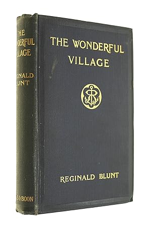 Imagen del vendedor de The Wonderful Village: A Further Record Of Some Famous Folk and Places by Chelsea Reach. a la venta por M Godding Books Ltd