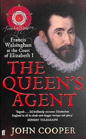 Immagine del venditore per The Queen's Agent: Francis Walsingham at the Court of Elizabeth I venduto da M Godding Books Ltd
