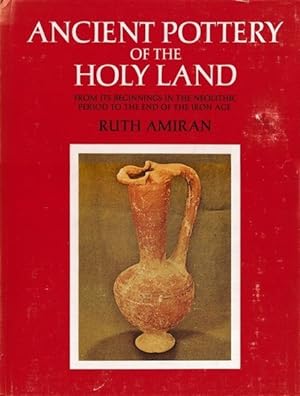 Seller image for Ancient Pottery of the Holy Land: From Its Beginnings in the Neolithic Period to the End of the Iron Age (English and Hebrew Edition) for sale by Goulds Book Arcade, Sydney