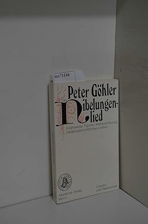 Seller image for Das Nibelungenlied : Erzhlweise, Figuren, Weltanschauung, literaturgeschichtliches Umfeld / Peter Ghler / Literatur und Gesellschaft for sale by ralfs-buecherkiste