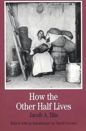 Seller image for How the Other Half Lives: Studies Among the Tenements of New York (Bedford Series in History and Culture) for sale by WeBuyBooks