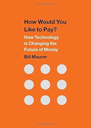 Image du vendeur pour How Would You Like to Pay?: How Technology Is Changing the Future of Money mis en vente par WeBuyBooks