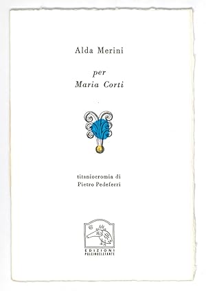Immagine del venditore per per Maria Corti / titaniocromia di Pietro Pedeferri venduto da Libreria Antiquaria Pontremoli SRL