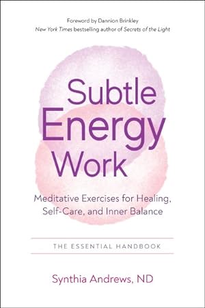 Seller image for Subtle Energy Work : Meditative Exercises for Healing, Self-care, and Inner Balance for sale by GreatBookPricesUK