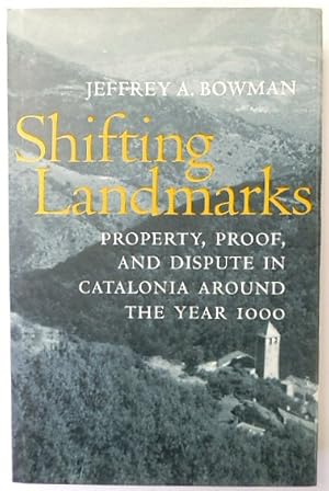 Seller image for Shifting Landmarks: Property, Proof, and Dispute in Catalonia Around the Year 1000 for sale by PsychoBabel & Skoob Books