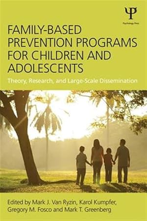 Imagen del vendedor de Family-Based Prevention Programs for Children and Adolescents : Theory, Research, and Large-Scale Dissemination a la venta por GreatBookPrices