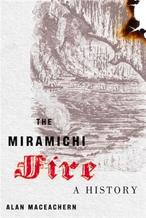 Seller image for Miramichi Fire : A History for sale by GreatBookPrices