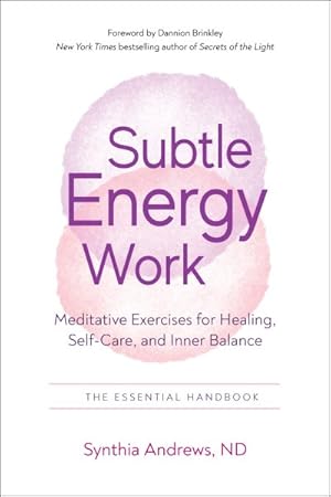 Imagen del vendedor de Subtle Energy Work : Meditative Exercises for Healing, Self-care, and Inner Balance a la venta por GreatBookPrices