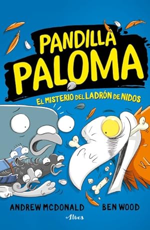 Bild des Verkufers fr Pandilla Paloma 3 : El Misterio Del Ladrn De Nidos/ Real Pigeons Nest Hard -Language: spanish zum Verkauf von GreatBookPrices