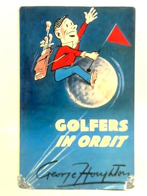 Seller image for Golfers in Orbit for sale by World of Rare Books